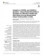 Isolation in COVID, and COVID in Isolation—Exacerbated Shortfalls in Provision for Women's Health and Well-Being Among Marginalized Urban Communities in India